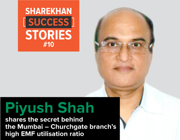 Piyush Shah shares the secret behind the Mumbai – Churchgate branch’s high EMF utilisation ratio