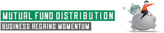 Mutual fund distribution business regains momentum