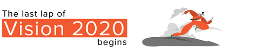 The last lap of Vision 2020 begins