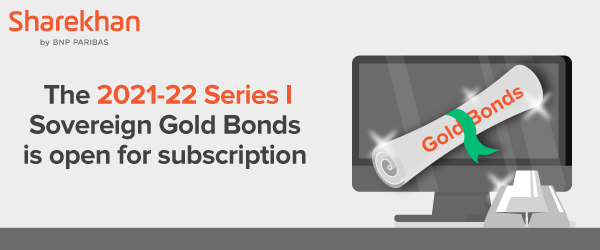 The 2021-22 Series I of Sovereign Gold Bonds is now open for subscription
