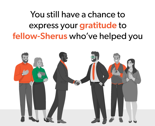 You still have a chance to 
express your gratitude to fellow-Sherus who’ve helped you