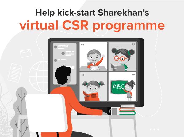Help kick-start Sharekhan’s virtual CSR programme 
