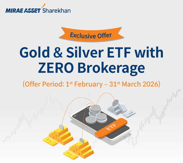 Zero Brokerage on Gold & Silver ETFs.