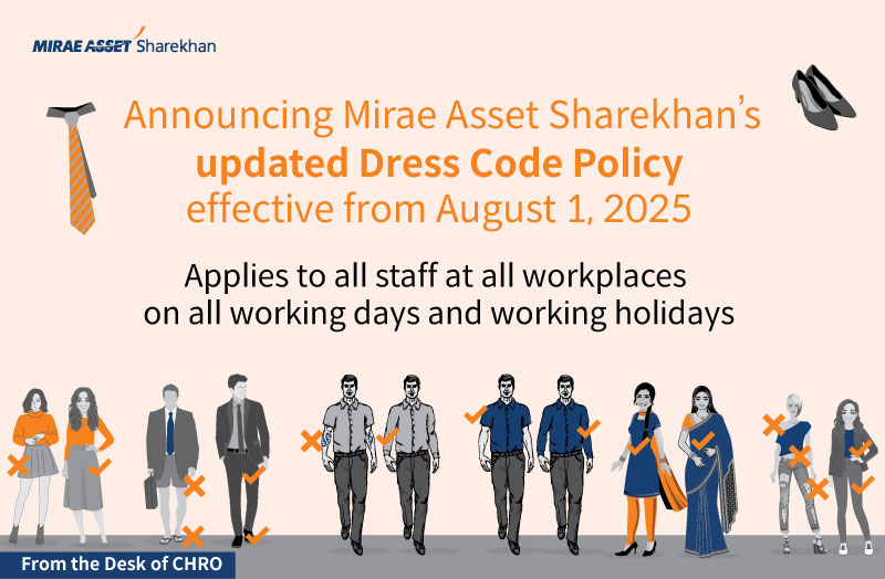 Announcing Mirae Asset Sharekhan’s updated Dress Code Policy Effective from August 1, 2025