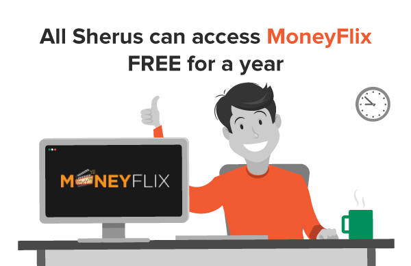 All Sherus can access MoneyFlix FREE for a year