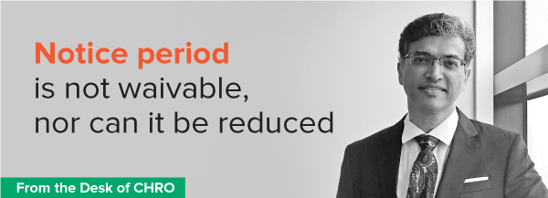 Notice period is not waivable, nor can it be reduced