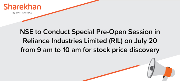 Refer to your CUSPA Pledge charges belowNSE to Conduct Special Pre-Open Session in
Reliance Industries Limited (RIL) on July 20 from 9 am to 10 am for stock price discovery