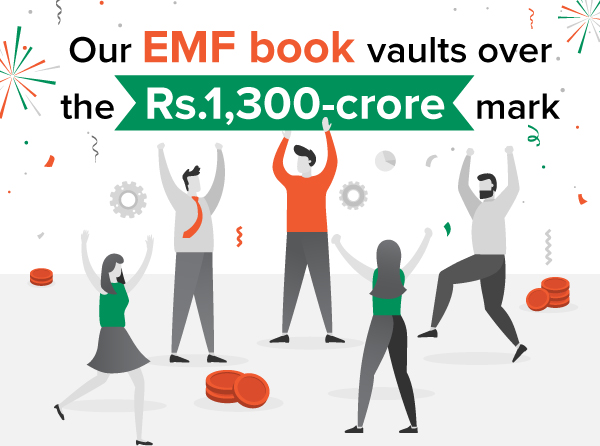 Our EMF book vaults over the Rs.1,300-crore mark