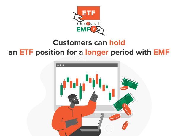 Customers can hold an ETF position for a longer period with EMF 