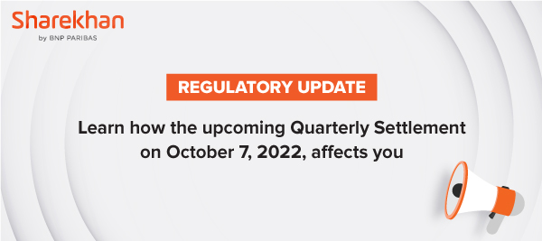 REGULATORY UPDATE October 7 is the Quarterly Settlement date (for July to Sept 2022 Quarter)