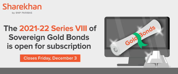 The 2021-22 Series VIII of Sovereign Gold Bonds is open for subscription Closes Friday, December 3