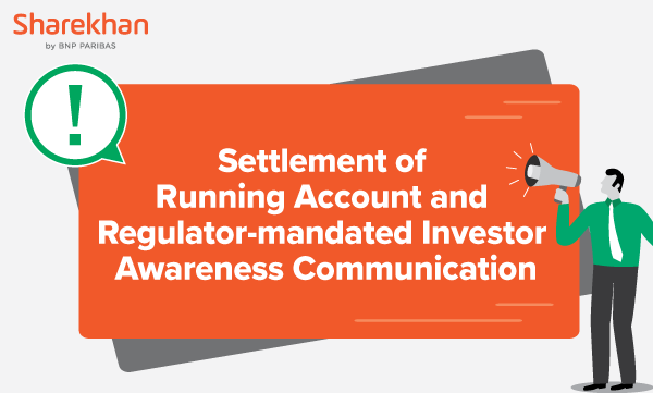Settlement of Running Account and Regulator-mandated Investor Awareness Communication