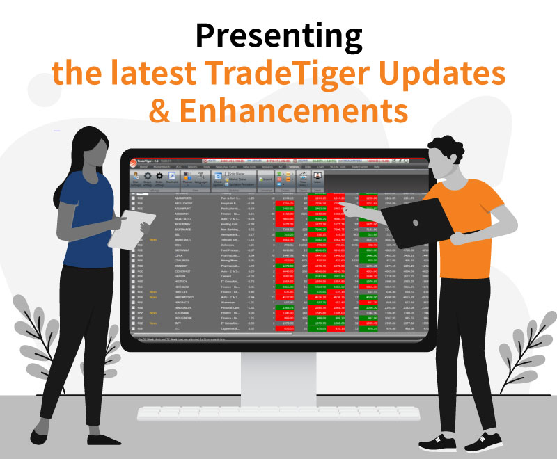 Presenting the latest TradeTiger Updates & Enhancements